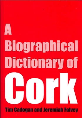 Biographical Dictionary of Cork