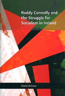 Roddy Connolly and the Struggle for Socialism