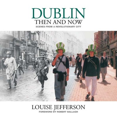 Dublin Then and Now