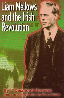 Liam Mellows and the Irish Revolution
